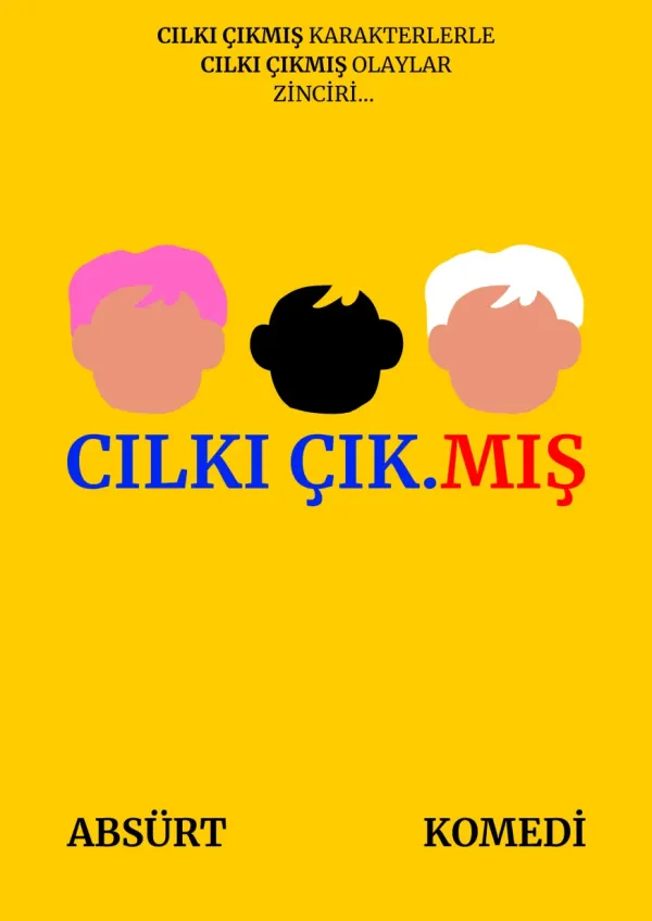 CILKI ÇIKMIŞ scenario poster