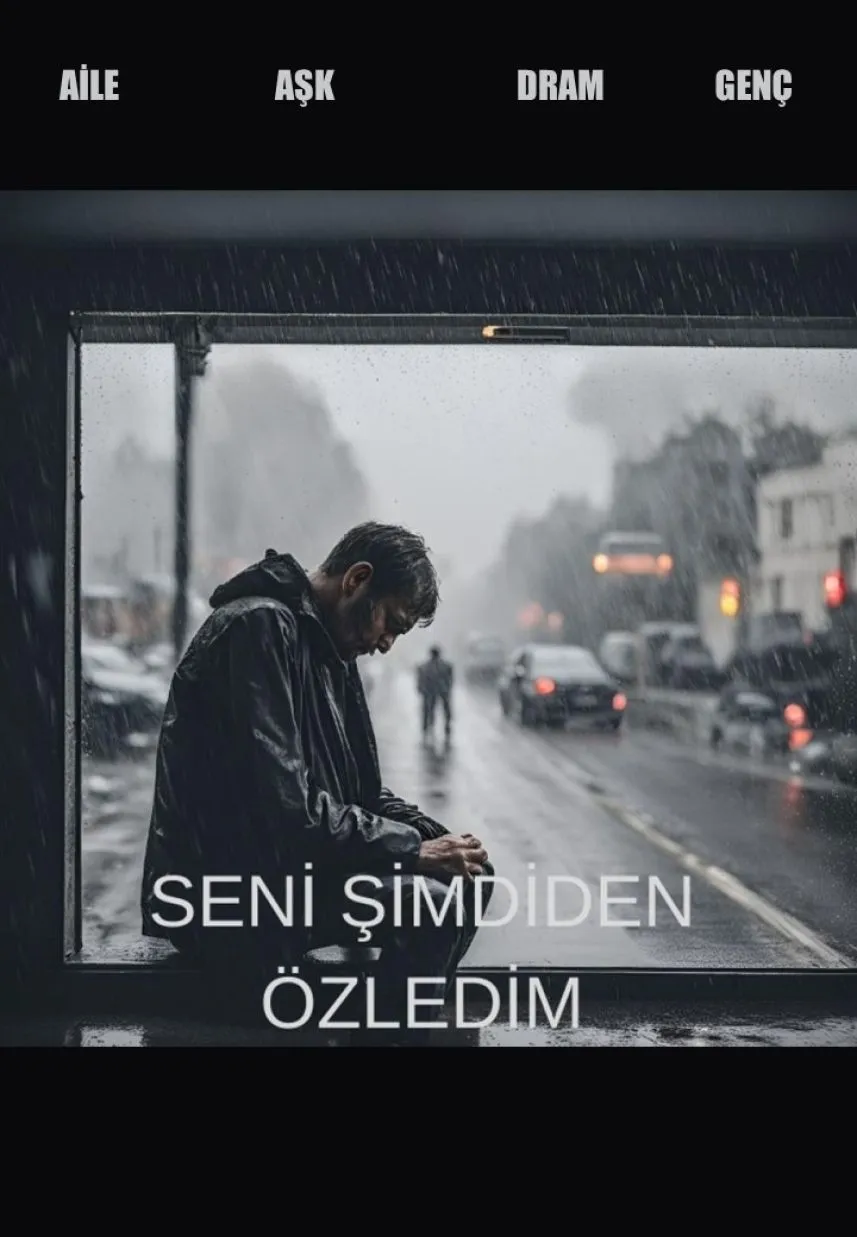 SENİ ŞİMDİDEN ÖZLEDİM scenario poster