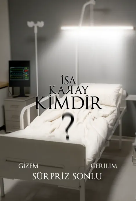 İSA KARAY KİMDİR scenario poster
